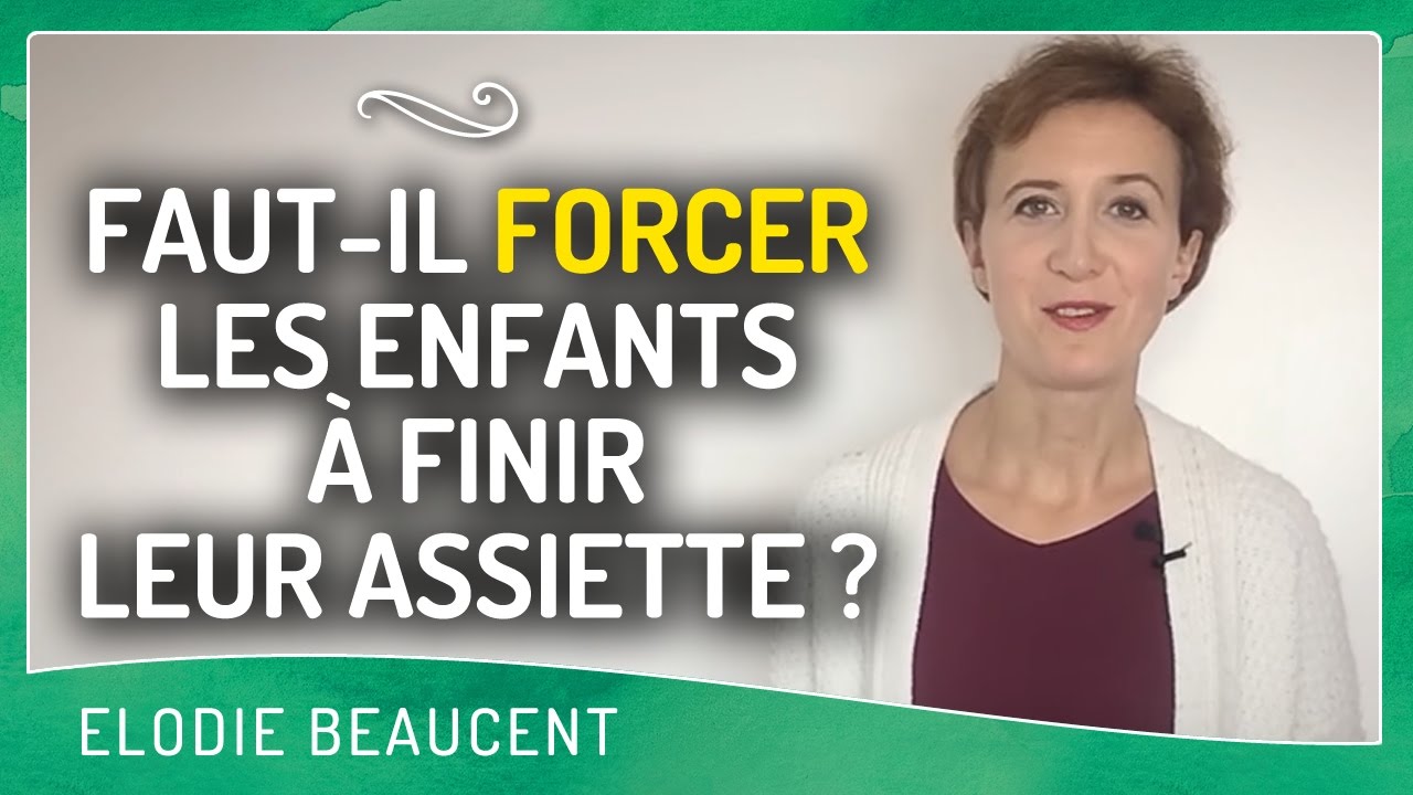 FAUT-IL FORCER LES ENFANTS A FINIR LEUR ASSIETTE ?