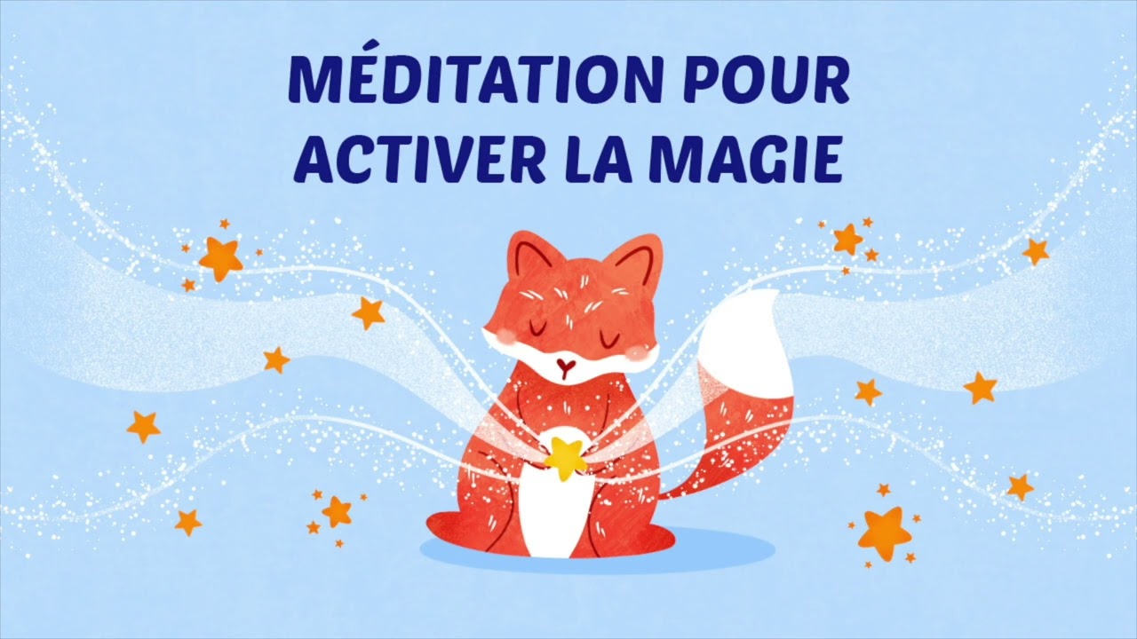 Méditation pour enfant - Activer la magie de la vie