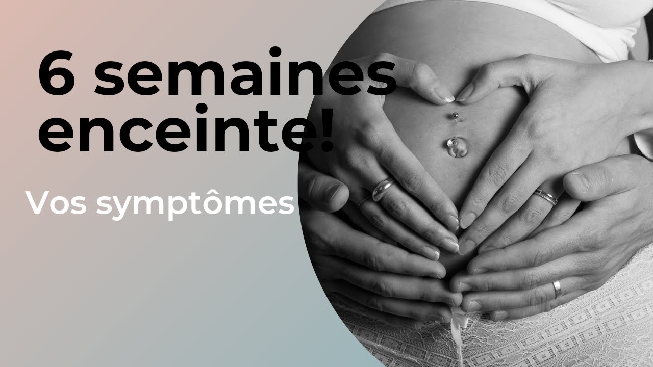 6ème semaine de grossesse | bébé à 1 mois! | vos symptômes et développement de bébé cette semaine