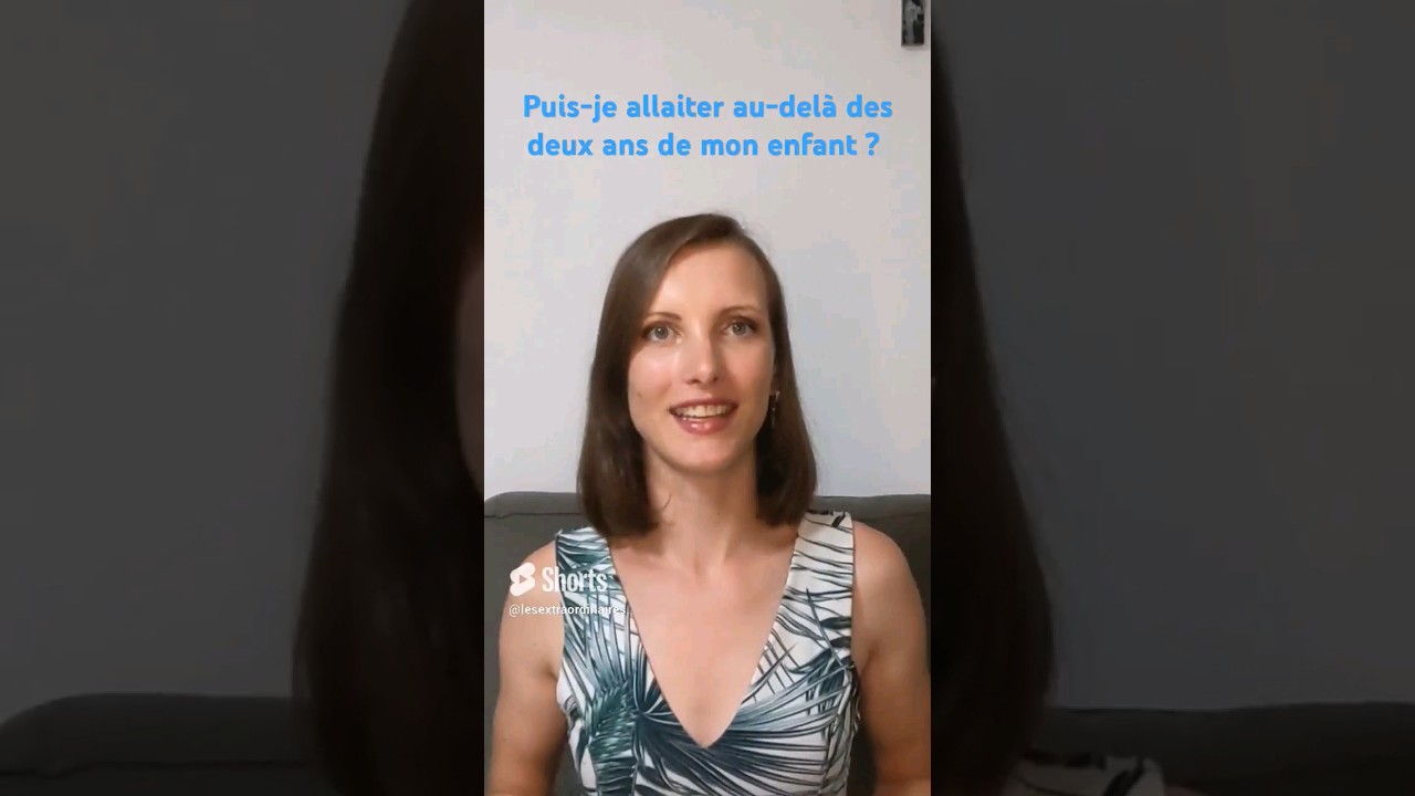 Puis-je allaiter au-delà des deux ans de mon enfant ? - Les Extraordinaires