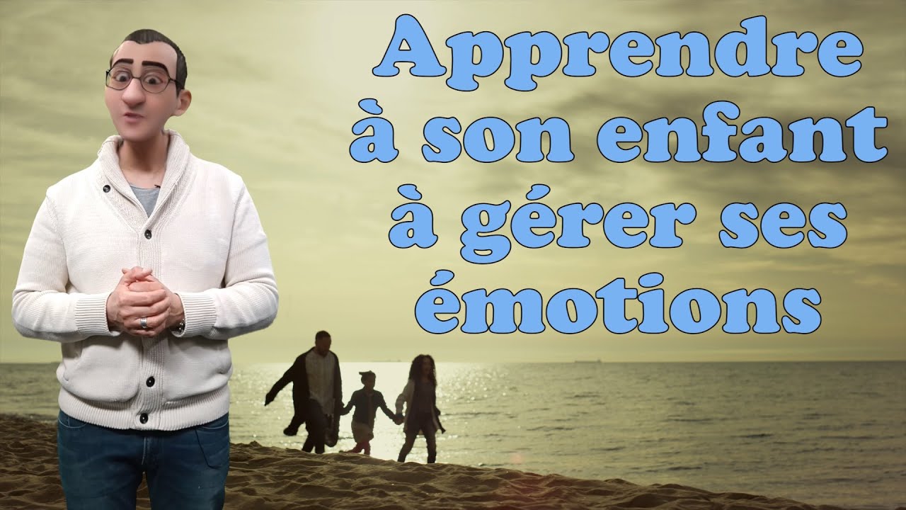 Comment apprendre à son enfant à gérer ses émotions ? - Les conseils de Davidou