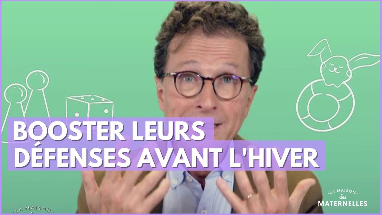 Booster leurs défenses avant l'hiver - La Maison des maternelles #LMDM