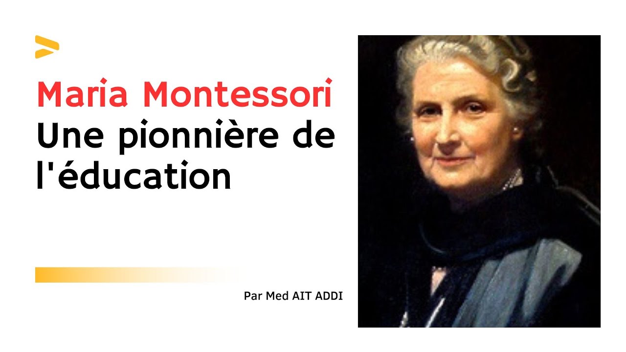 Maria Montessori  :  Une pionnière de l'éducation
