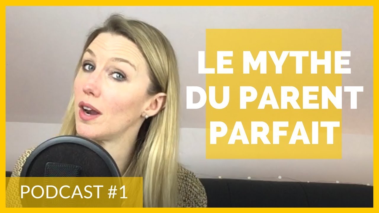LE MYTHE DU PARENT PARFAIT