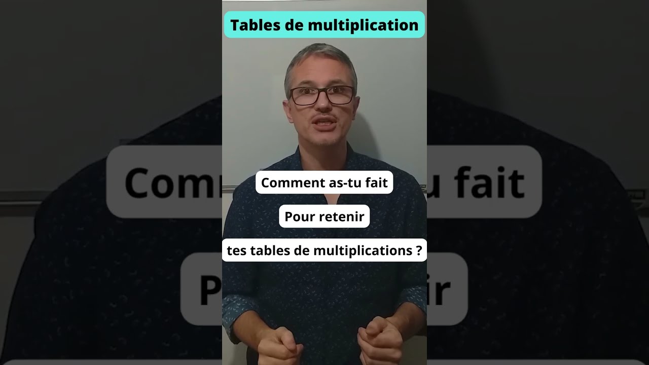 Comment mémoriser les tables de multiplications ?